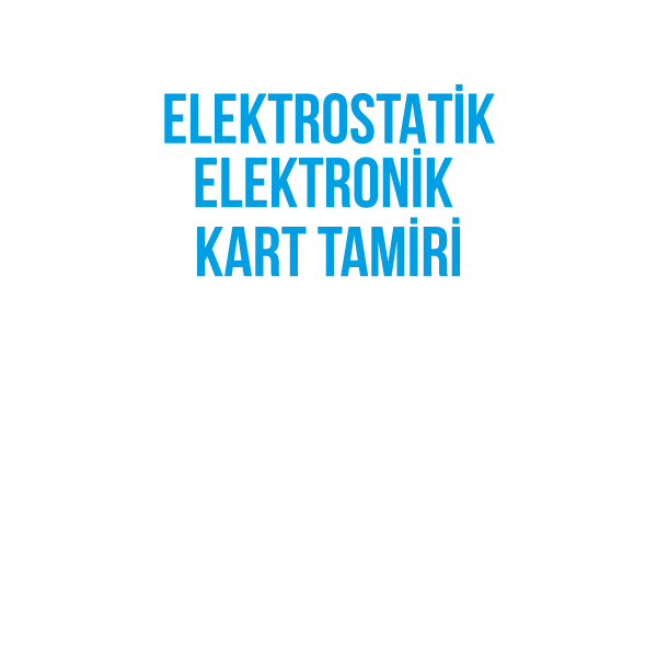 ElektroStatik Elektronik Kart Tamiri 